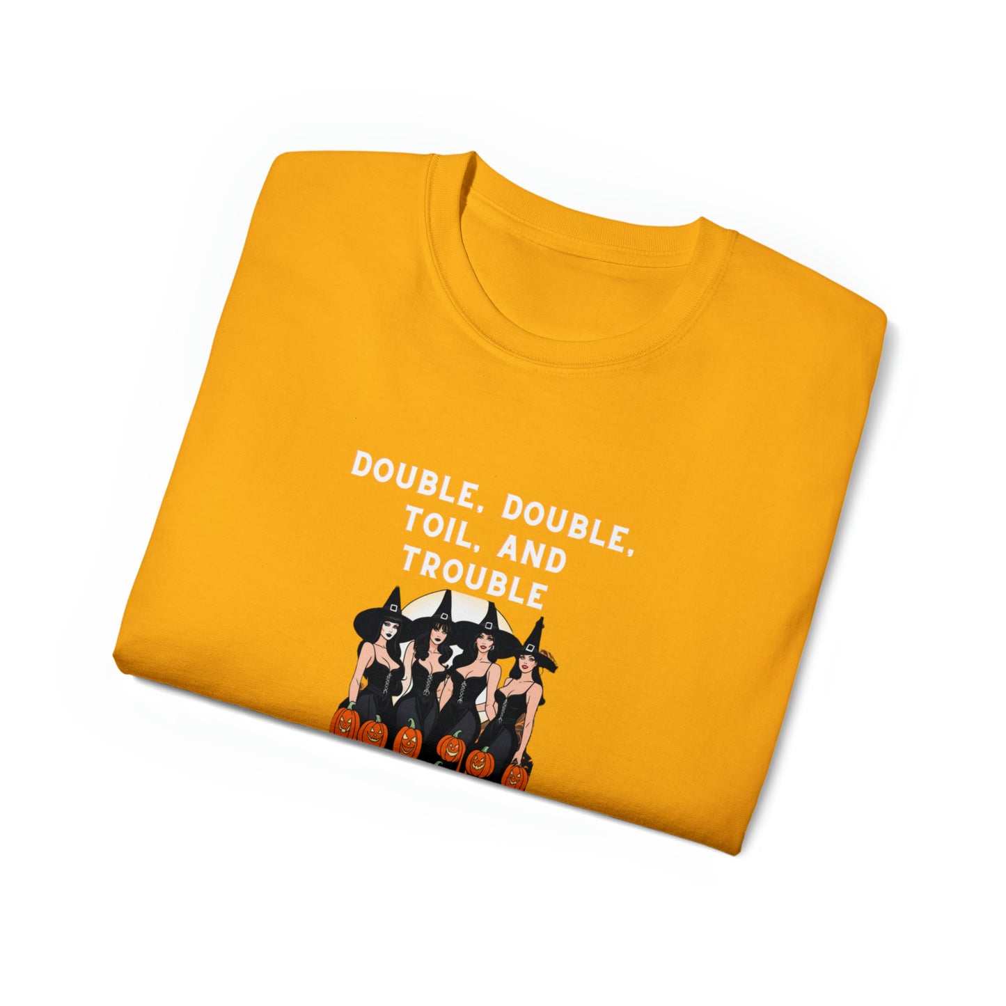 Double Double, Toil and Trouble Halloween Unisex Ultra Cotton Tee