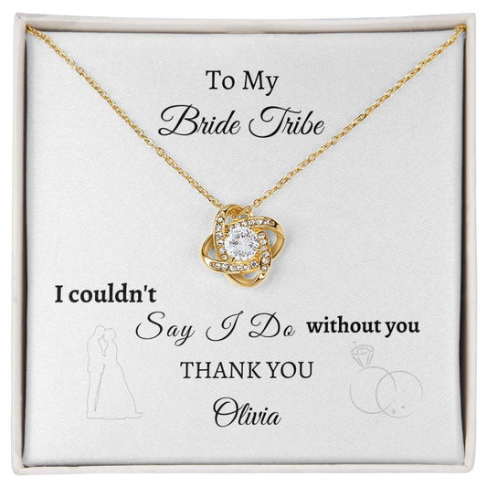 I Couldn't  Say I Do Without You /  Bride Tribe Love Knot Necklace /  Personalized Thank You Necklace